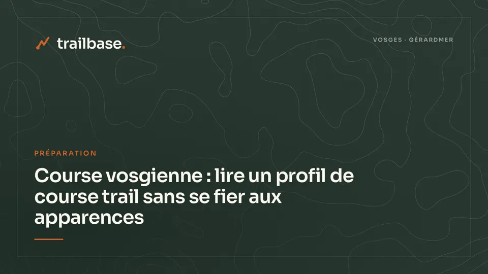 Visuel Trailbase à fond topographique, catégorie Préparation : Course vosgienne : lire un profil de course trail sans se fier aux apparences