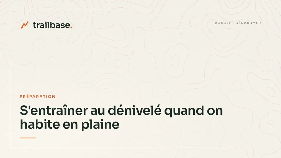 Visuel Trailbase à fond topographique, catégorie Préparation : S'entraîner au dénivelé quand on habite en plaine