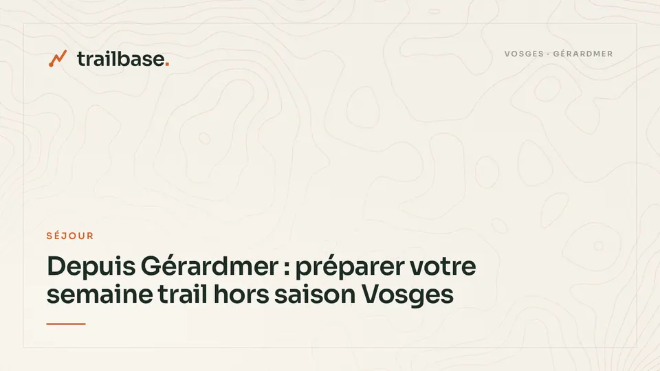 Depuis Gérardmer : préparer votre semaine trail hors saison Vosges